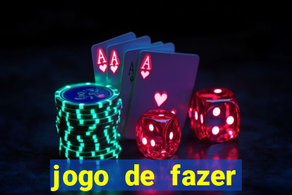 jogo de fazer dinheiro falso